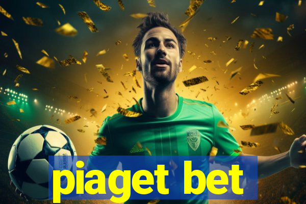 piaget bet